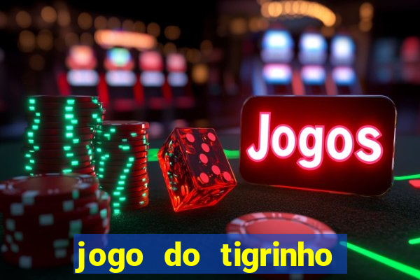 jogo do tigrinho deposito minimo 1 real